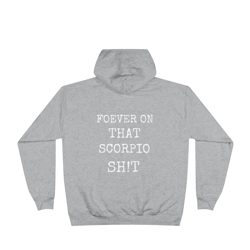 Forever on that Scorpio Sh!t - Hoodie - Unisex EcoSmart®